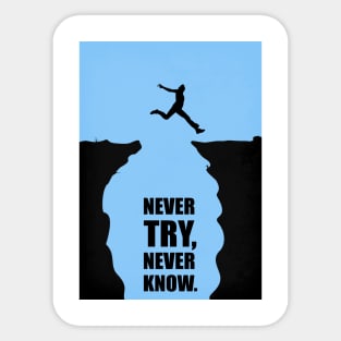 Never Try Never Know Business Quotes Sticker